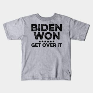 Biden Won Get Over It Kids T-Shirt